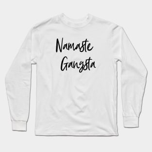Namaste Gangsta - Yoga Long Sleeve T-Shirt